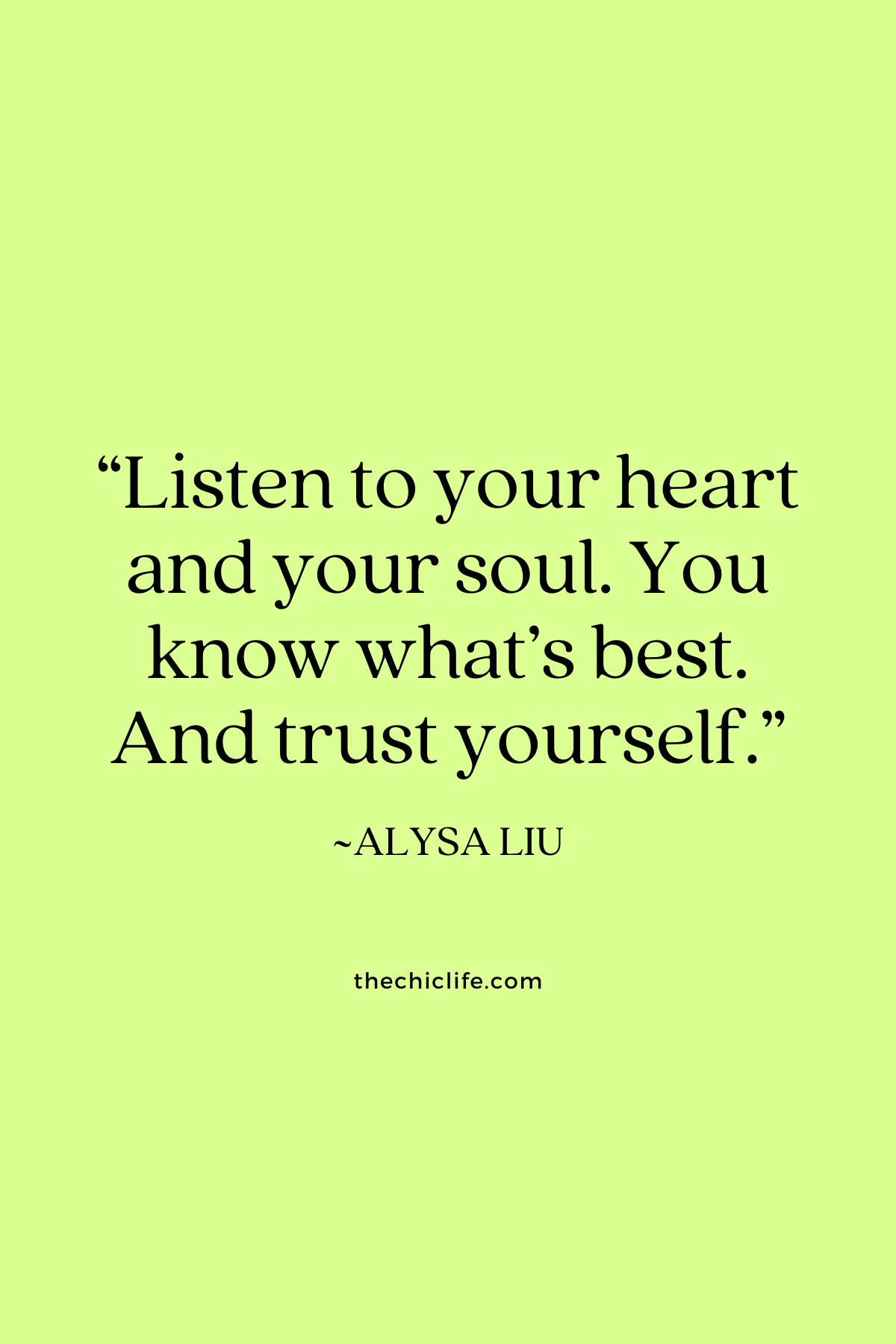 Quote text graphic says: “Listen to your heart and your soul. You know what’s best. And trust yourself.”