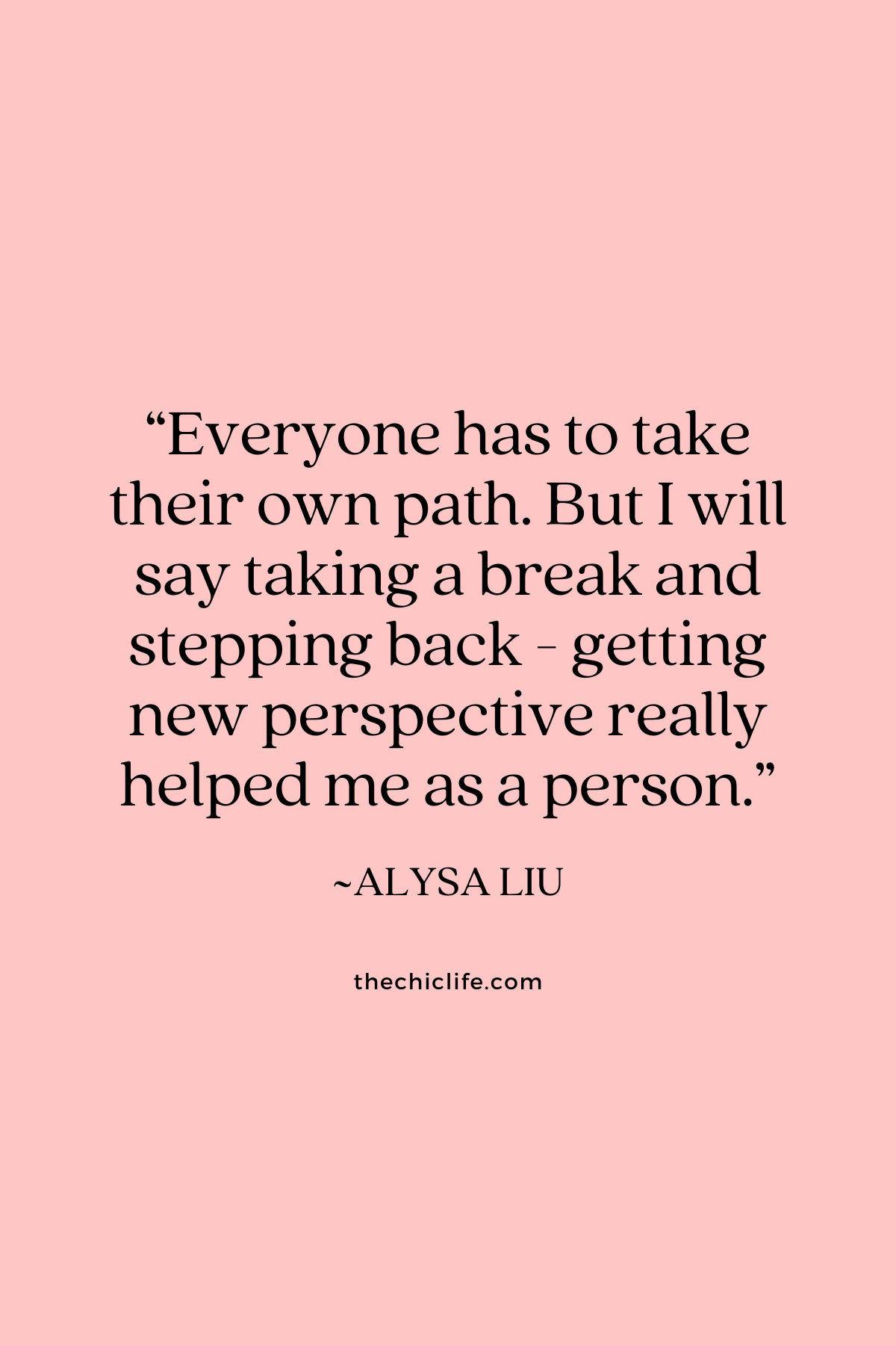 Quote text graphic says: “Everyone has to take their own path. But I will say taking a break and stepping back - getting new perspective really helped me as a person."