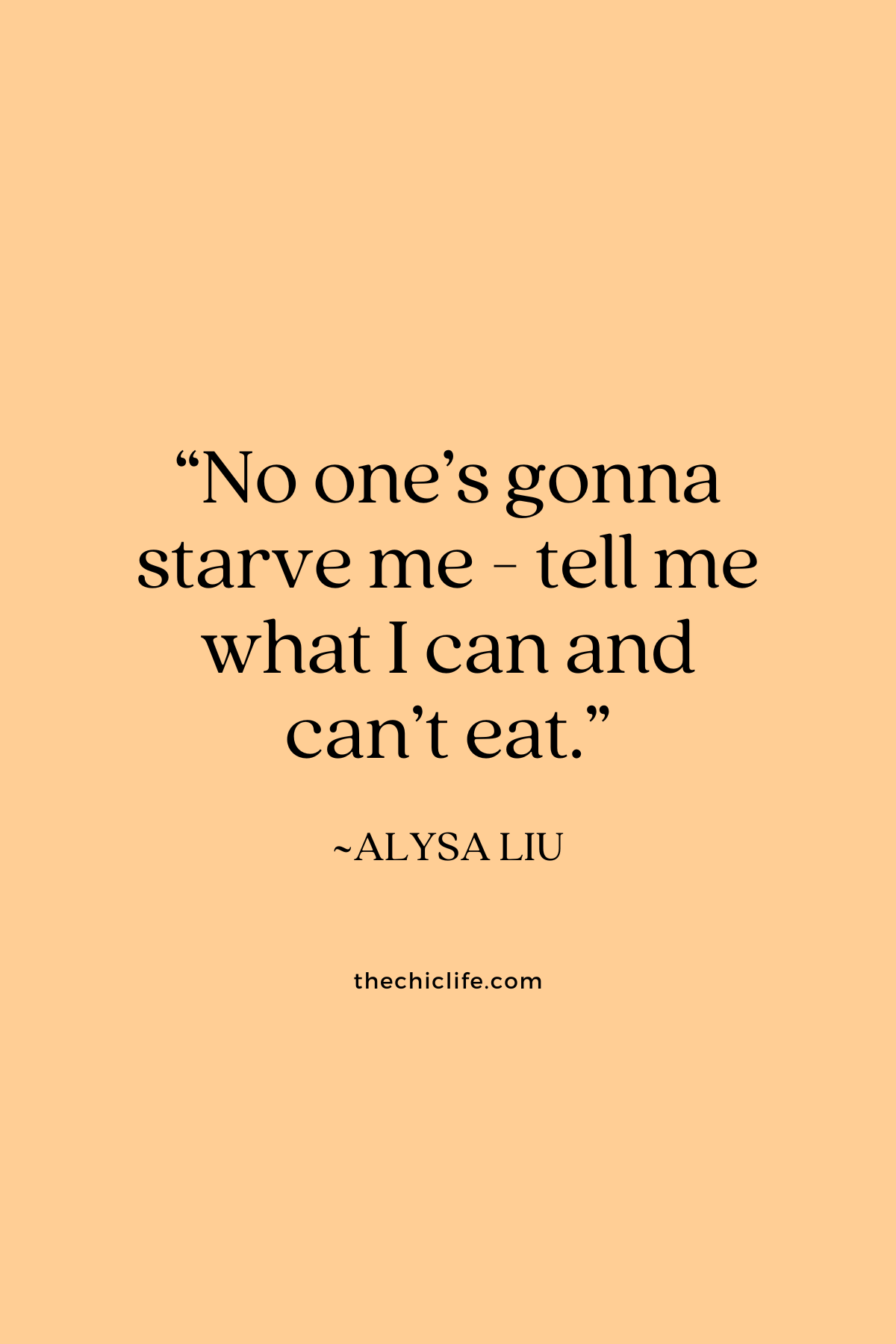 Quote text graphic says: "No one’s gonna starve me - tell me what I can and can’t eat.”