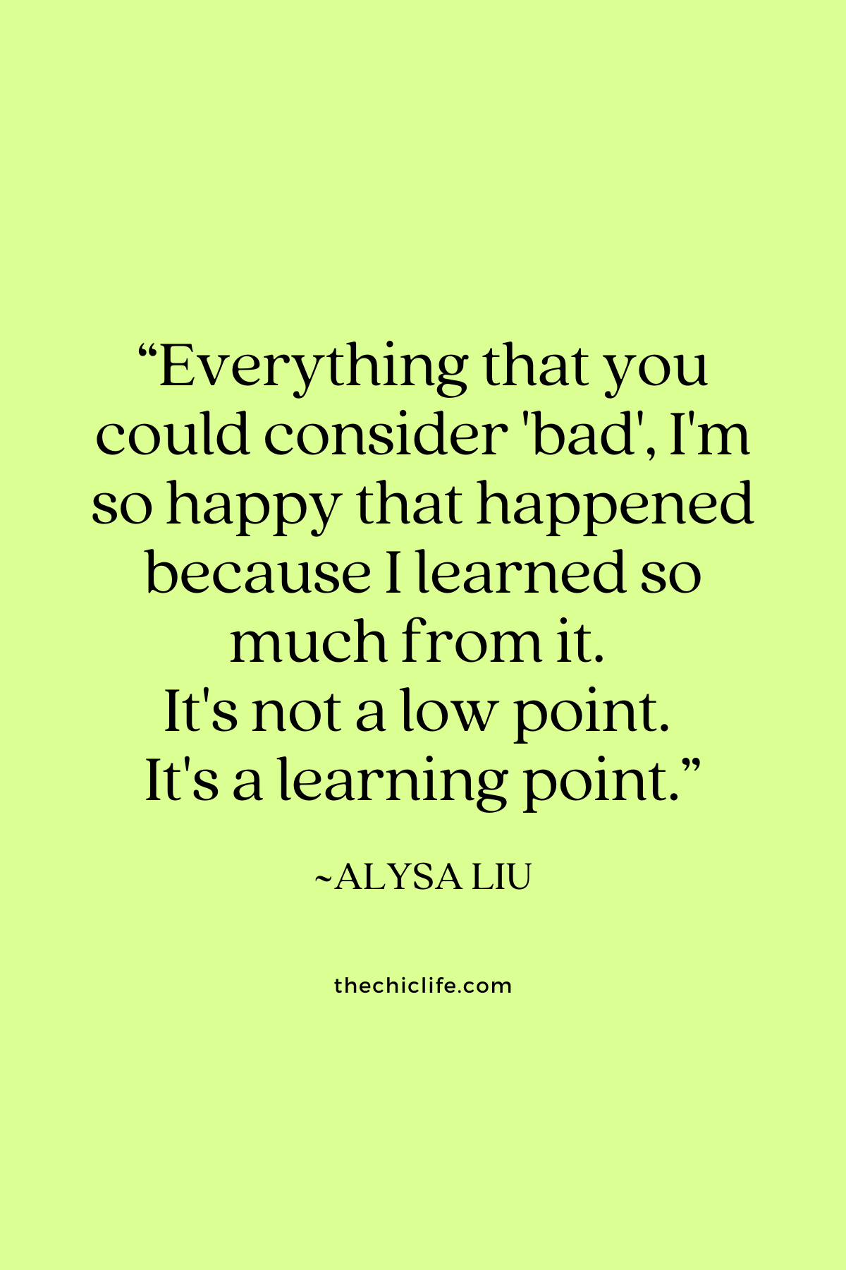 Quote text graphic says: “Everything that you could consider 'bad', I'm so happy that happened because I learned so much from it. It's not a low point. It's a learning point.”